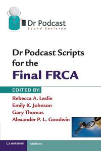 Cover image for Dr Podcast Scripts for the Final FRCA