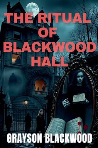Cover image for The Ritual of Blackwood Hall