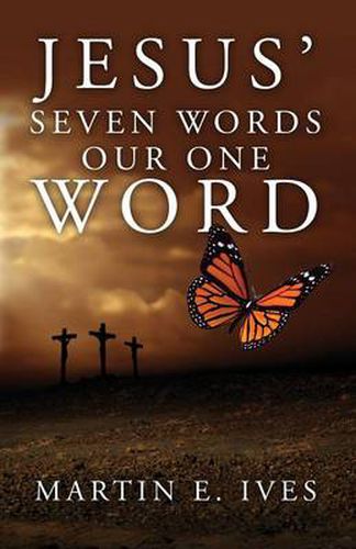 Cover image for Jesus' Seven Words Our One Word