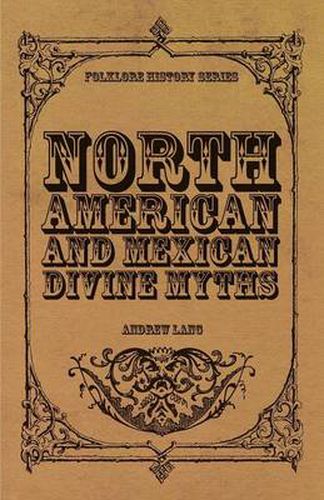 Cover image for North American And Mexican Divine Myths (Folklore History Series)