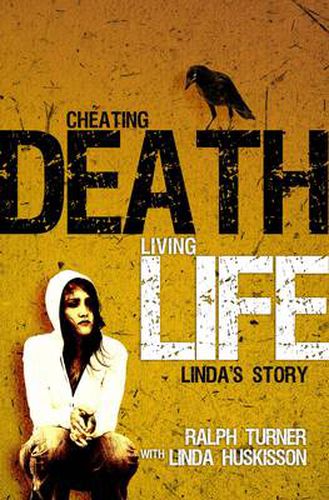 Cover image for Cheating Death, Living Life: Linda's Story