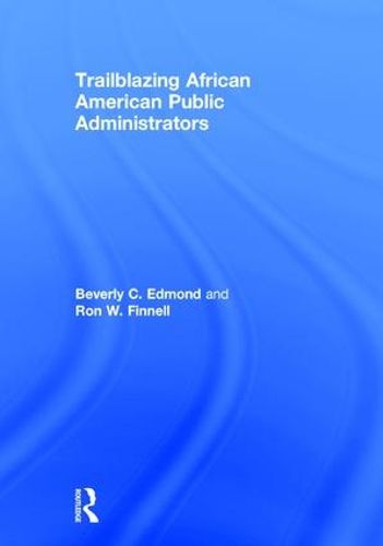 Cover image for Trailblazing African American Public Administrators