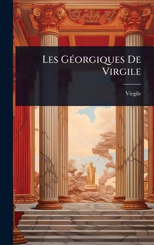 Cover image for Les GA(c)orgiques De Virgile