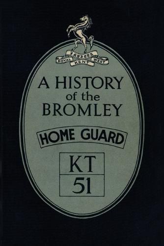 Cover image for A History of the Bromley Home Guard