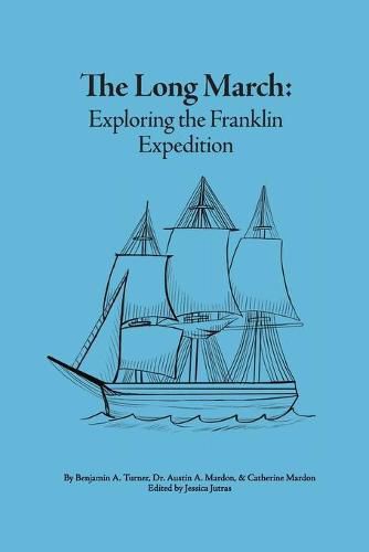 Cover image for The Long March: Exploring the Franklin Expedition