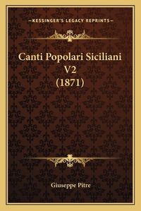 Cover image for Canti Popolari Siciliani V2 (1871)