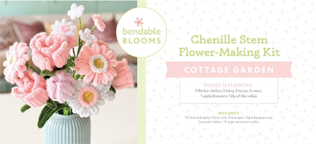 Cover image for Bendable Blooms Chenille Stem Flower-Making Kit Cottage Garden