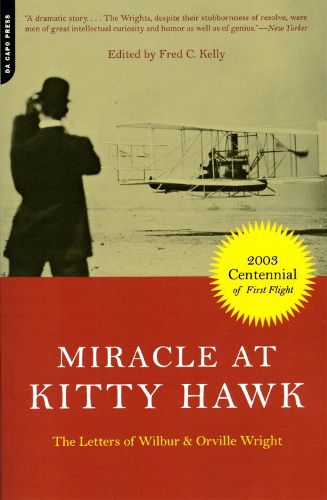 Cover image for Miracle at Kitty Hawk: The Letters of Wilbur and Orville Wright