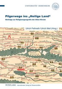 Cover image for Pilgerwege Ins  Heilige Land: Beitraege Zur Religionsgeografie Der Alten Kirche