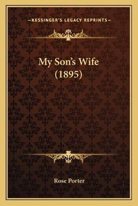 Cover image for My Son's Wife (1895)