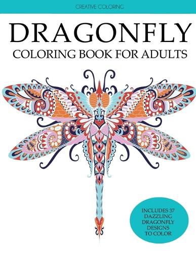 Cover image for Dragonfly Coloring Book for Adults: Adult Coloring Book with Gorgeous Dragonflies, Flowers, Gardens, and Butterflies