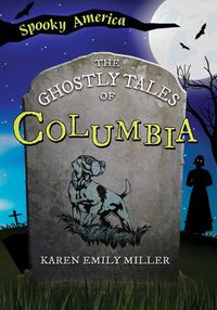 Cover image for The Ghostly Tales of Columbia