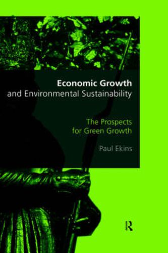 Cover image for Economic Growth and Environmental Sustainability: The Prospects for Green Growth