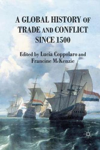 Cover image for A Global History of Trade and Conflict since 1500