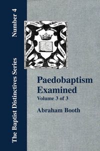 Cover image for Paedobaptism Examined - Vol. 3