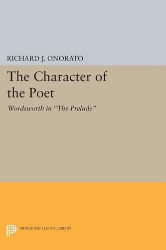 Cover image for The Character of the Poet: Wordsworth in The Prelude