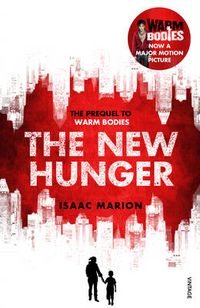 Cover image for The New Hunger (The Warm Bodies Series): The Prequel to Warm Bodies