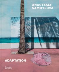 Cover image for Anastasia Samoylova: Adaptation
