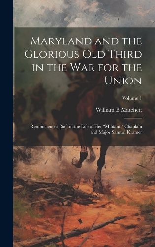 Cover image for Maryland and the Glorious Old Third in the war for the Union