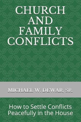 Cover image for Church and Family Conflicts: How to Settle Conflicts Peacefully in the House