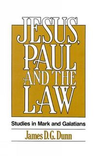 Cover image for Jesus, Paul and the Law: Studies in Mark and Galatians