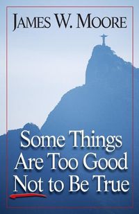 Cover image for Some Things are Too Good Not to be True