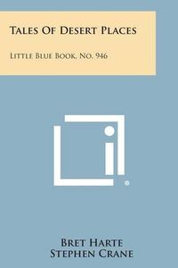 Cover image for Tales of Desert Places: Little Blue Book, No. 946