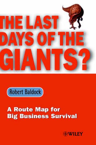 Cover image for The Last Days of the Giants?: A Route Map for Big Business Survival