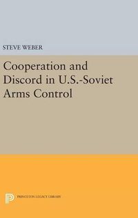 Cover image for Cooperation and Discord in U.S.-Soviet Arms Control