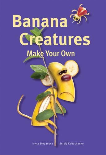 Cover image for Make Your Own - Banana Creatures