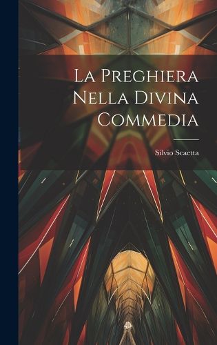Cover image for La Preghiera Nella Divina Commedia