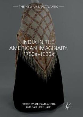 Cover image for India in the American Imaginary, 1780s-1880s
