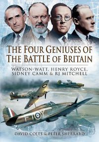 Cover image for The Four Geniuses of the Battle of Britain: Watson-Watt, Henry Royce, Sydney Camm and RJ Mitchell