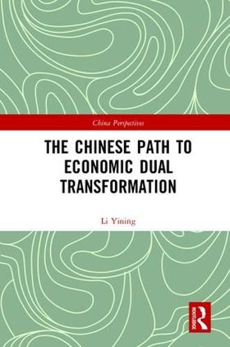 The Chinese Path to Economic Dual Transformation