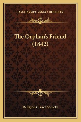 Cover image for The Orphan's Friend (1842)