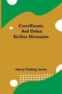 Cover image for Castellinaria; And Other Sicilian Diversions