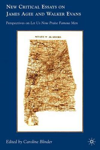 New Critical Essays on James Agee and Walker Evans: Perspectives on Let Us Now Praise Famous Men