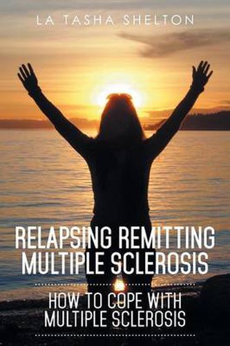 Cover image for Relapsing Remitting Multiple Sclerosis: How to Cope with Multiple Sclerosis