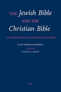 Cover image for The Jewish Bible and the Christian Bible: An Introduction to the History of the Bible