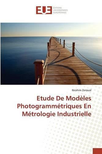 Cover image for Etude de Modeles Photogrammetriques En Metrologie Industrielle