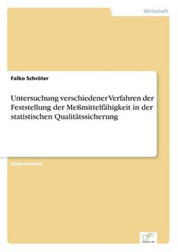 Cover image for Untersuchung verschiedener Verfahren der Feststellung der Messmittelfahigkeit in der statistischen Qualitatssicherung
