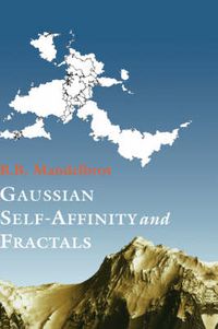 Cover image for Gaussian Self-Affinity and Fractals: Globality, The Earth, 1/f Noise, and R/S