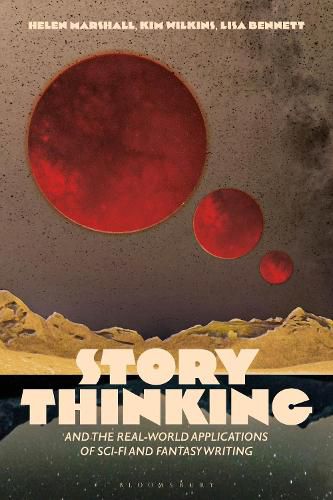 Cover image for Story Thinking and the Real-world Applications of Sci-Fi and Fantasy Writing