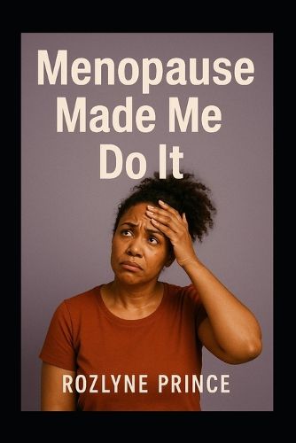 Cover image for Menopause Made Me Do It