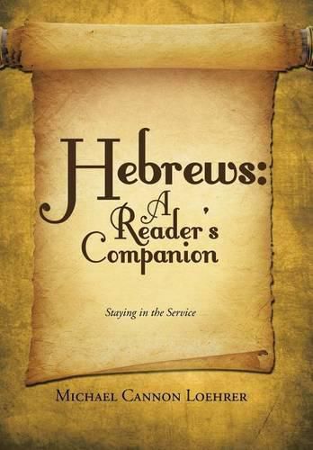 Hebrews: A Reader's Companion: Staying in the Service