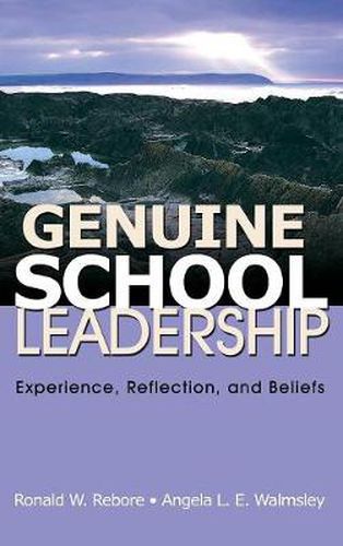 Genuine School Leadership: Experience, Reflection, and Beliefs