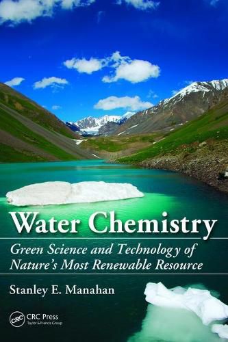 Cover image for Water Chemistry: Green Science and Technology of Nature's Most Renewable Resource