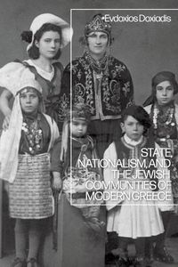 Cover image for State, Nationalism, and the Jewish Communities of Modern Greece