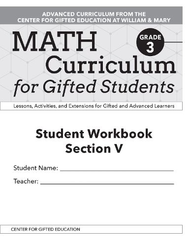 Math Curriculum for Gifted Students: Lessons, Activities, and Extensions for Gifted and Advanced Learners, Student Workbooks, Section V (Set of 5): Grade 3