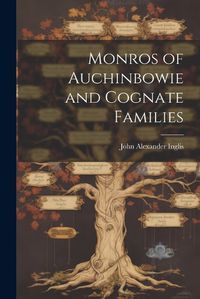 Cover image for Monros of Auchinbowie and Cognate Families